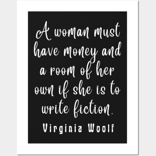 Virginia Woolf quote: A woman must have money and a room of her own... Posters and Art
